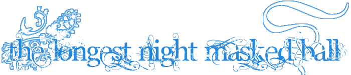 Decorated text proclaiming 'Longest Night Masked Ball'